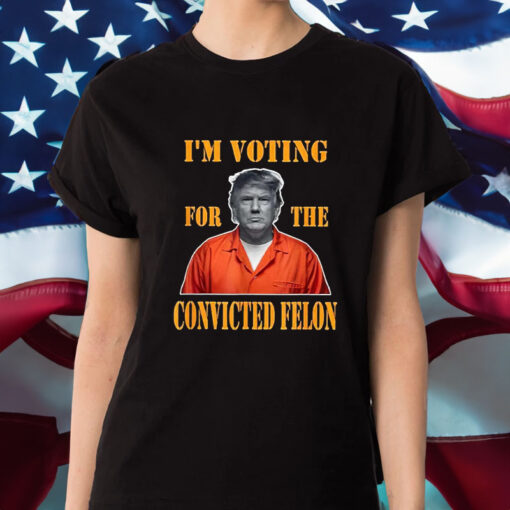 Trump I’m Voting Convicted Felon 2024 Mugshot T-Shirt