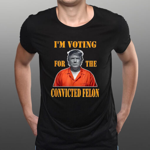 Trump I’m Voting Convicted Felon 2024 Mugshot T-Shirt1