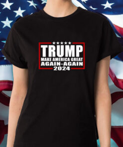 Trump Make America Great Again-Again 2024 T-Shirt