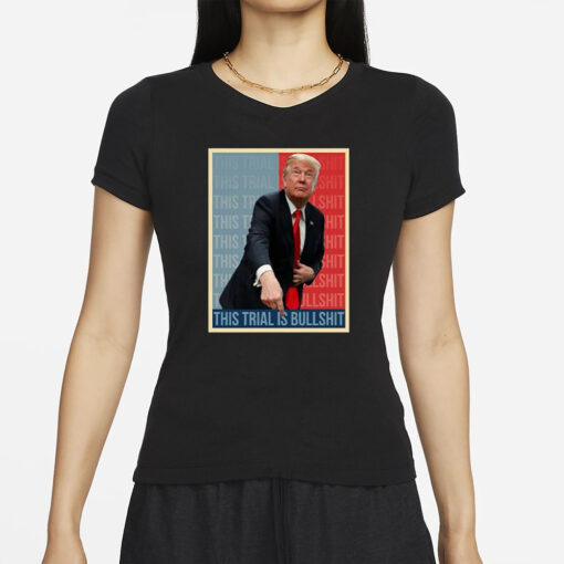 Trump This Trial Is BullShit T-Shirt