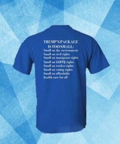 Trump Too Small Package Is Too Small T-Shirt1