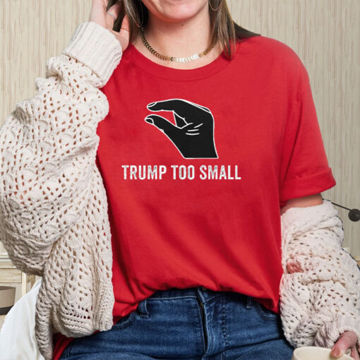 Trump Too Small Slogan T-Shirt