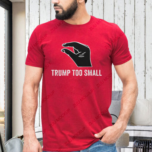 Trump Too Small Slogan T-Shirt1