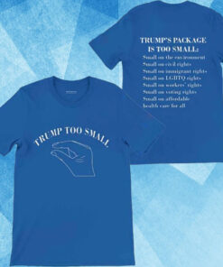 Trump Too Small Trumps Package Is Too Small T-Shirt