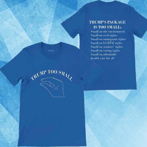 Trump Too Small Trumps Package Is Too Small T-Shirt