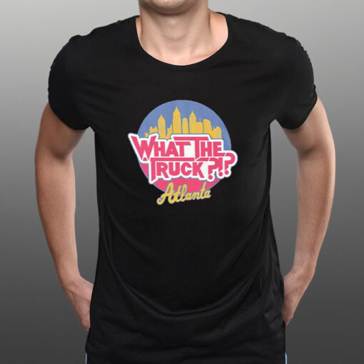 What The Truck Wtt Atlanta City Logo T-Shirt1