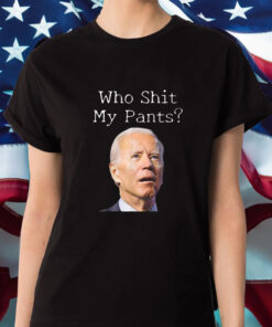 Who Shit My Pants Biden Face T-Shirt