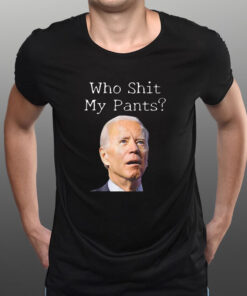 Who Shit My Pants Biden Face T-Shirt1