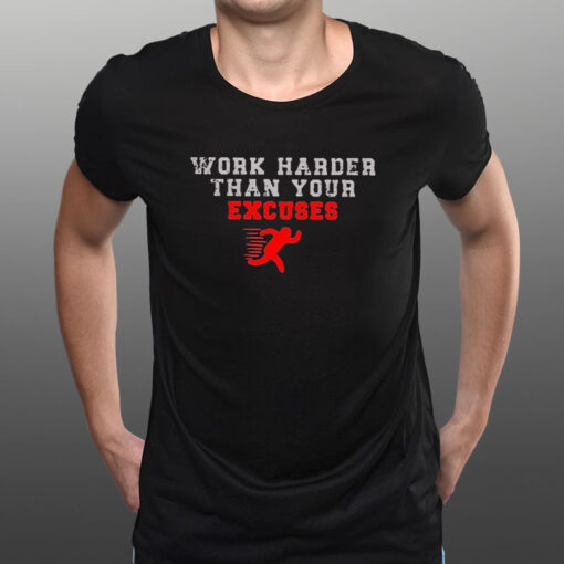 Work Harder Than Your Excuses Runner T-Shirt1