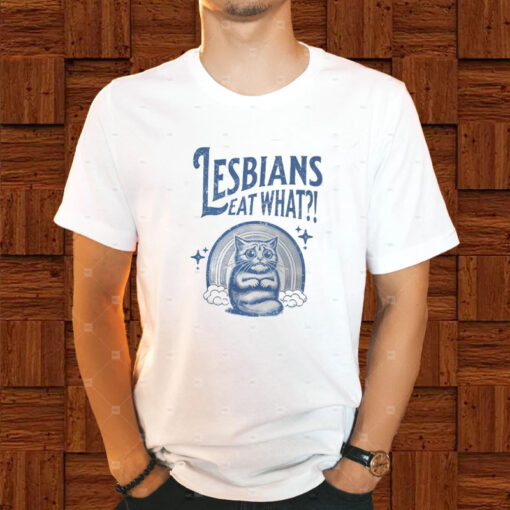 Cat Lesbians Eat What T-Shirt