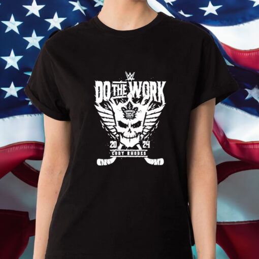 Cody Rhodes Do The Work Toronto Maple 2024 T-Shirt3