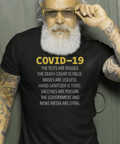 Covid-19 The Tests Are Rigged The Death Count Is False Masks Are Useless T-Shirt1