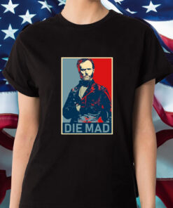 Die Mad William Tecumseh Sherman T-Shirt