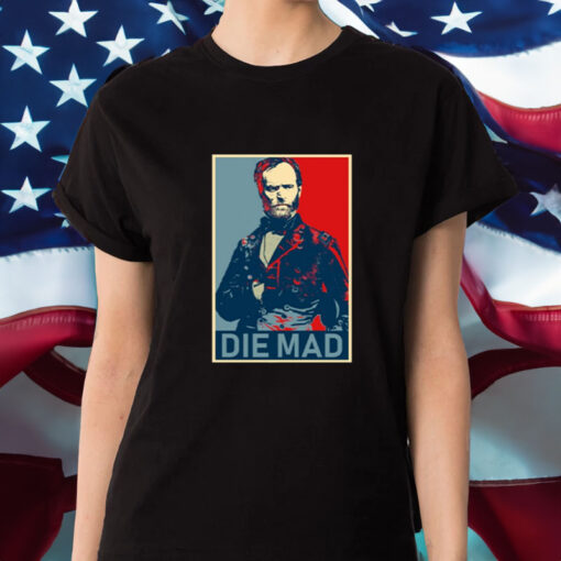 Die Mad William Tecumseh Sherman T-Shirt