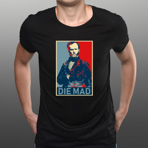 Die Mad William Tecumseh Sherman T-Shirt1