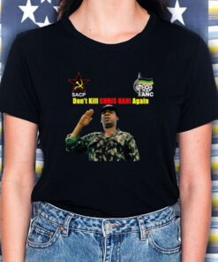 Don't Kill Chris Hani Again T-Shirt5