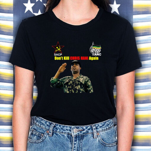 Don't Kill Chris Hani Again T-Shirt5