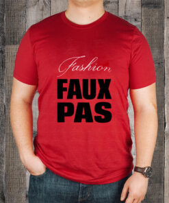 Fashion Faux Pas T-Shirt2