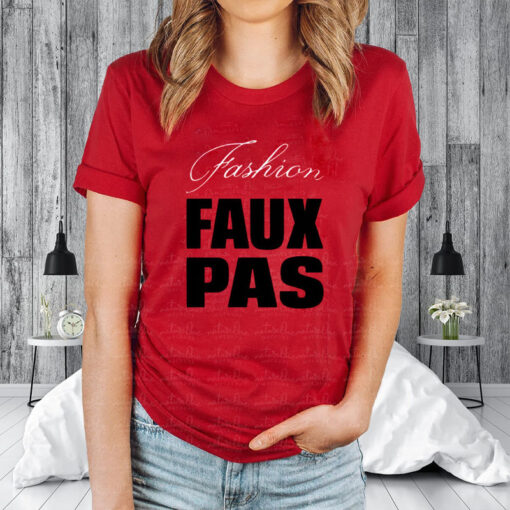 Fashion Faux Pas T-Shirt3