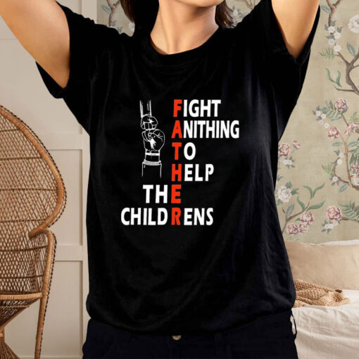 Fight Anithing To Help The Childrens T-Shirt3