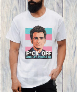 Fuck Off And Let People Be T-Shirt