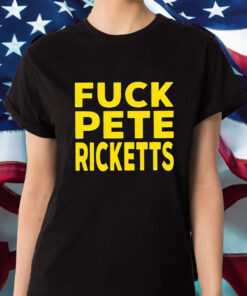 Fuck Pete Ricketts T-Shirt4