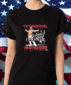 Rush Wrestler If You Mess With The Bull You Get The Horns T-Shirt