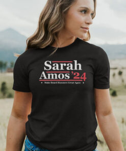 Sarah Amos 24 Make Board Runners Great Again T-Shirt3