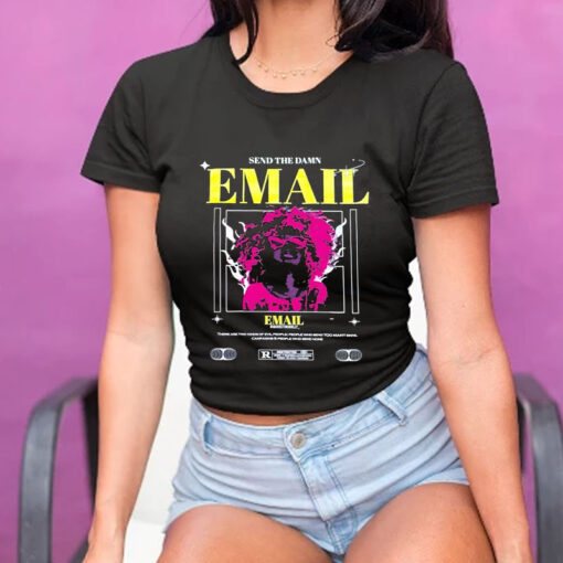 Send The Damn Email Marketing Bully There Are Two Kinds Of Evil People T-Shirt5