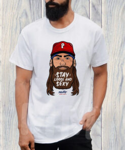 Stay Loose And Sexy Philly T-Shirt