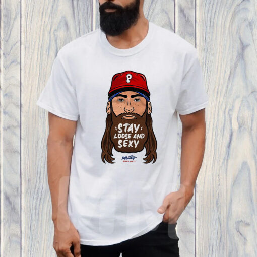 Stay Loose And Sexy Philly T-Shirt