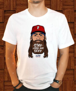 Stay Loose And Sexy Philly T-Shirt1