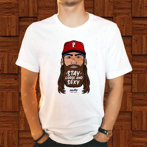 Stay Loose And Sexy Philly T-Shirt1