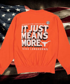 Texas Longhorns Fanatics Sec It Just Means More Hoodie