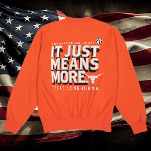 Texas Longhorns Fanatics Sec It Just Means More Hoodie