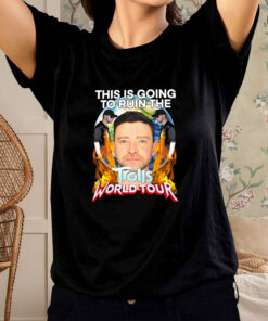 The Is Going To Ruin Trolls World Tour T-Shirt3