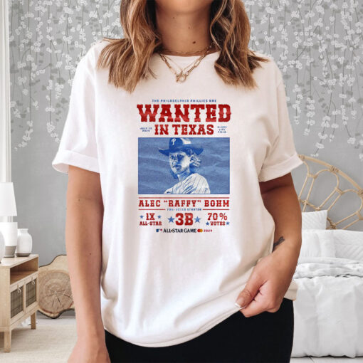 The Philadelphia Phillies Are Wanted In Texas Alec Raffy Bohm T-Shirt3