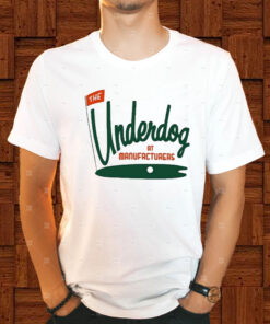 The Underdog At Manufacturers T-Shirt1