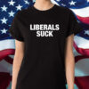 Trump Liberals Suck T-Shirt