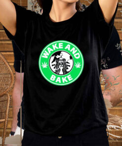 Wake And Bake Starbucks Weed T-Shirt2