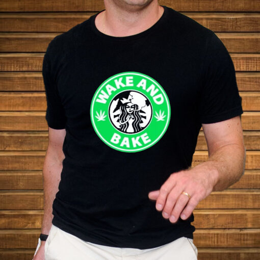 Wake And Bake Starbucks Weed T-Shirt3