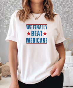 We Finally Beat Medicare Joe Biden T-Shirt3