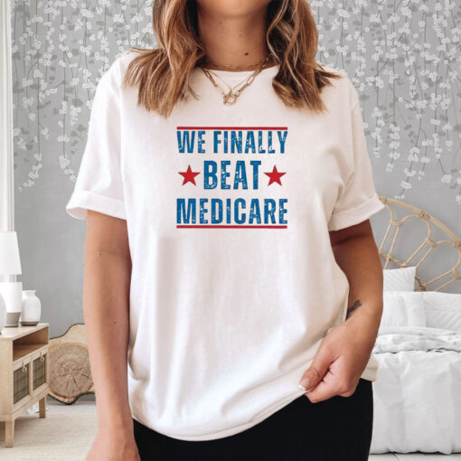 We Finally Beat Medicare Joe Biden T-Shirt3