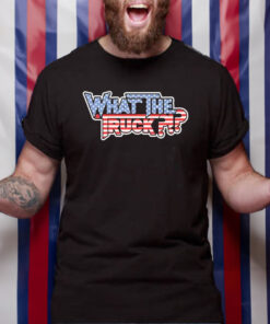 What The Truck America Flag 2024 T-Shirt4