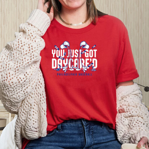 YOU JUST GOT DAYCARE'D T-SHIRT