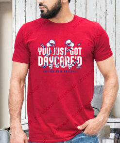 YOU JUST GOT DAYCARE'D T-SHIRT1