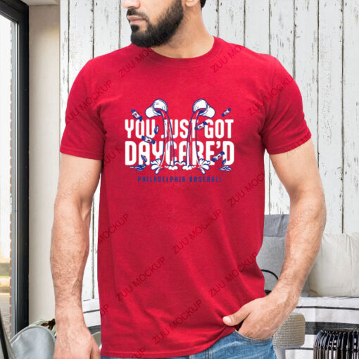 YOU JUST GOT DAYCARE'D T-SHIRT1